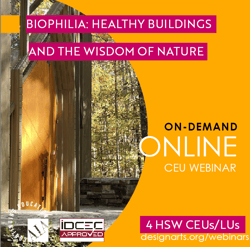 Biophilia: Healthy Buildings and the Wisdom of Nature